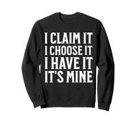 I Claim It Inspirational Motivational Abundance Manifesting Sweatshirt