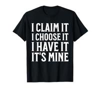 I Claim It Inspirational Motivational Abundance Manifesting T-Shirt