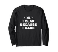 I Clap Because I Care Funny Marching Humour A Music Director Manche Longue