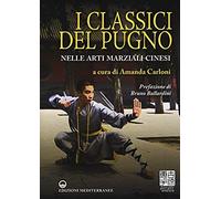 I Classici Del Pugno Nelle Arti Marziali Cinesi