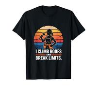 I Climb Roofs and Break Limits Femme Couvreur T-Shirt