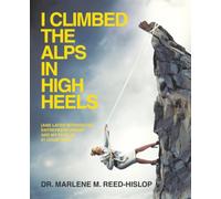I CLIMBED THE ALPS IN HIGH HEELS: (and later introduced entrepreneurship and my faith in 21 countries)