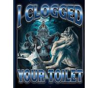 I Clogged Your Toilet! Wide Ruled Composition Notebook for Meme-Loving Teens (7.5in x 9.25in): Cool Alpha Wolf Notebook for Boys - Fun School Supplies ... for Kids Who Love Internet Humor and Laughs
