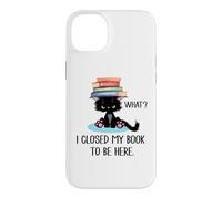 I Closed My Book to Be Here Cat What Black Cat Books Lovers Coque pour iPhone 14 Plus
