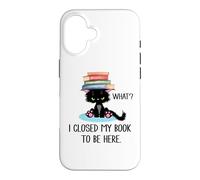 I Closed My Book to Be Here Cat What Black Cat Books Lovers Coque pour iPhone 16