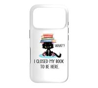 I Closed My Book to Be Here Cat What Black Cat Books Lovers Coque pour iPhone 17 Pro