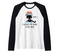 I Closed My Book to Be Here Cat What Black Cat Books Lovers Manche Raglan
