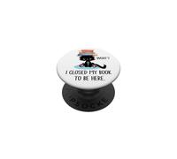 I Closed My Book to Be Here Cat What Black Cat Books Lovers PopSockets PopGrip Adhésif