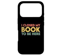 I Closed My Book to Be Here Coque pour iPhone 17 Pro