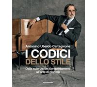 I codici dello stile. Dalla scienza dei comportamenti all'arte di piacere