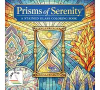 I Color Stuff: Prisms of Serenity: A Stained Glass Coloring Journey Through Wonder, Pattern & Light