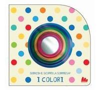 I Colori. Sbircia E Scopri La Sorpresa!