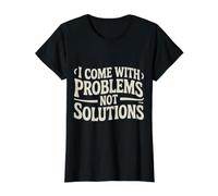 I Come with Problems Not Solutions Blagues chaotiques - T-Shirt Graphique avec Valeur, Femme, Noir, M