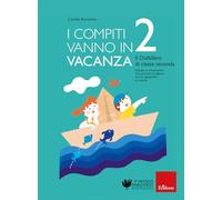 I compiti vanno in vacanza. Il disfa-libro per la primaria. Classe seconda. Nuova ediz.