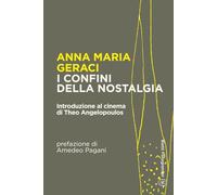 I confini della nostalgia: Introduzione al cinema di Theo Angelopoulos