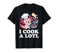 I Cook A Lotl, Funny Axolotl Cooking T-Shirt