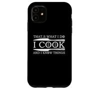 i cook that's what know things, good at cooking Coque pour iPhone 11