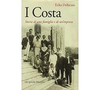 I Costa. Storia di una famiglia e di un'impresa