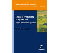 I costi di produzione in agricoltura. Soggetti, metodi e prassi applicative