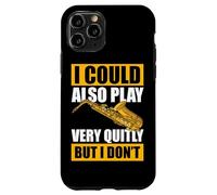 I Could Also Play Very quitly Saxophone Saxophone Coque pour iPhone 11 Pro