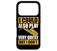 I Could Also Play Very quitly Saxophone Saxophone Coque pour iPhone 17 Pro