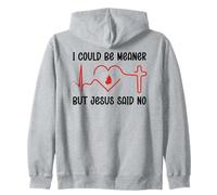 I Could Be Meaner But Jesus Says No Funny Christian Faith Sweat à Capuche