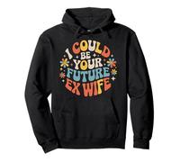 I Could Be Your Future Ex Wife Girlfriend Dating - Sweat à Capuche
