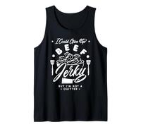 I Could Give Up Beef Jerky But I'm Not a Quitter! Débardeur