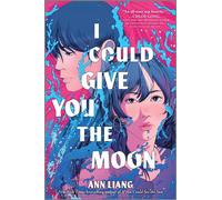 I Could Give You the Moon - Ann Liang - HarperCollins US - ebook (ePub) - Livre
