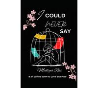 I Could Never Say: It All Comes Down To Love And Hate