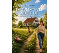 I Could Never Shut Up - Volume 1: An Autobiographical Novel