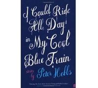I Could Ride All Day in My Cool Blue Train Hobbs, Peter (Auteur)