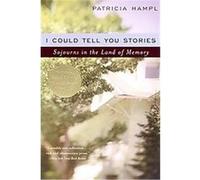 I Could Tell You Stories Patricia Hampl (Auteur)