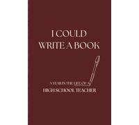 I Could Write a Book: A Year in the Life of a High School Teacher