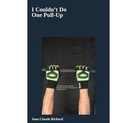 I Couldn't Do One Pull-up: A 12-Week Home Workout Program for Men Getting Back in Shape After 40