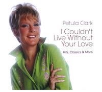 I Couldn't Live Without Your Love-Hits,Classics &