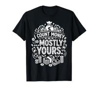 I Count Money Mostly Yours Humorisous Finance T-Shirt