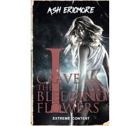 I Crave the Bleeding Flowers