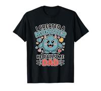 I Created A Monster He Calls Me Dad T-Shirt