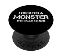 I Created A Monster She Calls Me Dad - Funny Father's Day PopSockets PopGrip Adhésif