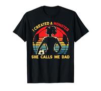 I Created A Monster She Calls Me Dad Funny Fête des Pères Papa T-Shirt