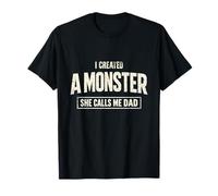 I Created A Monster She Calls Me Dad Funny Fête des Pères T-Shirt