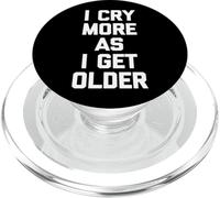 I Cry More As I Get Older - Inscription Amusante Sarcastique Fantaisie PopSockets PopGrip pour MagSafe