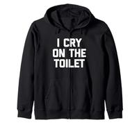 I Cry on The Toilet - Drôle de Dicton Sarcastique Humoristique Fantaisie Sweat à Capuche