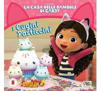 I cugini pasticcini. La casa delle bambole di Gabby. Ediz. a colori