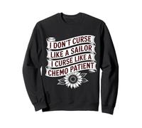 I Curse Like A Chemo Patient - Sweatshirt
