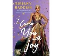 I Curse You with Joy by Tiffany Haddish Tiffany Haddish (Auteur)