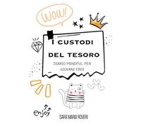 I CUSTODI DEL TESORO: Diario Mindful per Giovani Eroi