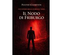 I custodi della Foresta nera: Il nodo di Friburgo