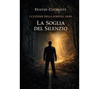 I custodi della Foresta Nera: La soglia del Silenzio